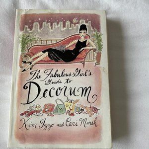 The Fabulous Girl's Guide to Decorum by Ceri‎ Marsh